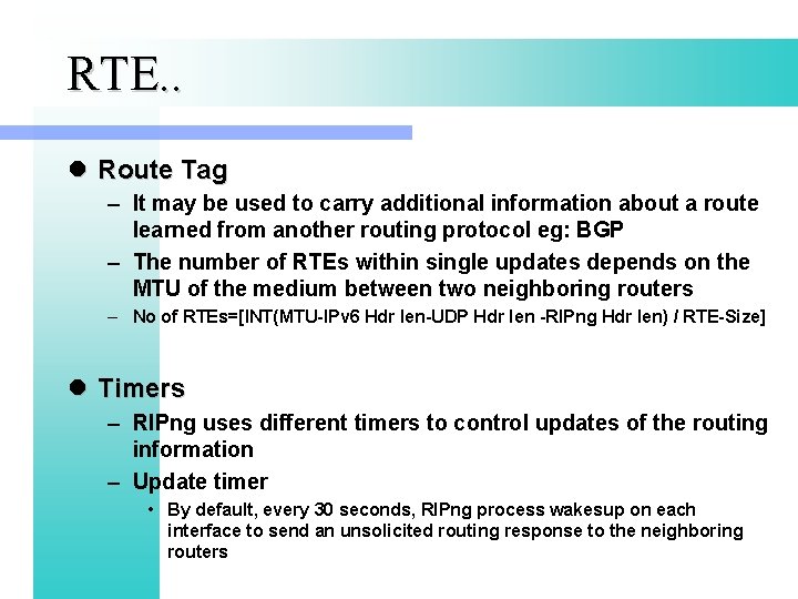 RTE. . l Route Tag – It may be used to carry additional information