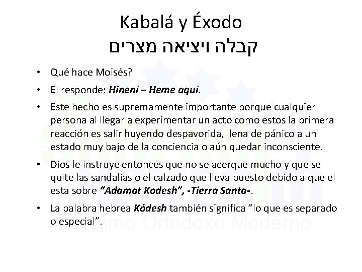 Kabalá y Éxodo קבלה ויציאה מצרים • Qué hace Moisés? • El responde: Hinení