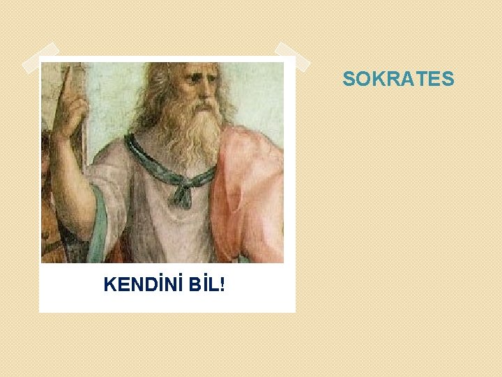 SOKRATES KENDİNİ BİL! 