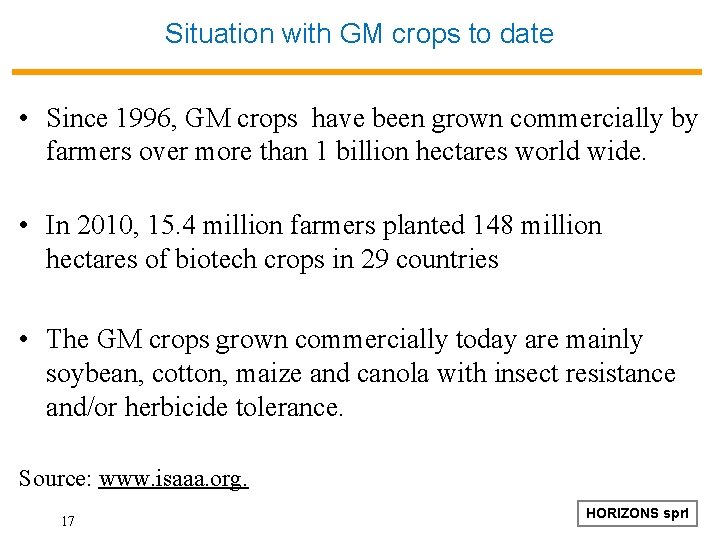 Situation with GM crops to date • Since 1996, GM crops have been grown