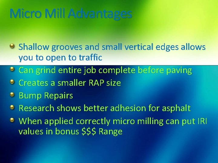 Micro Mill Advantages Shallow grooves and small vertical edges allows you to open to