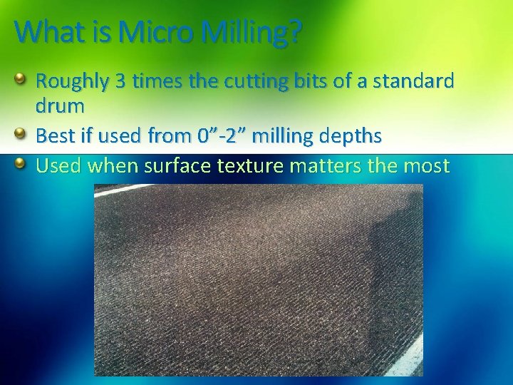 What is Micro Milling? Roughly 3 times the cutting bits of a standard drum