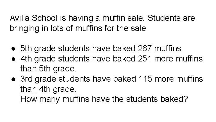 Avilla School is having a muffin sale. Students are bringing in lots of muffins