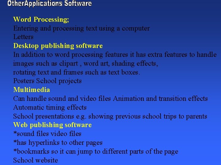 Word Processing; Entering and processing text using a computer Letters Desktop publishing software In
