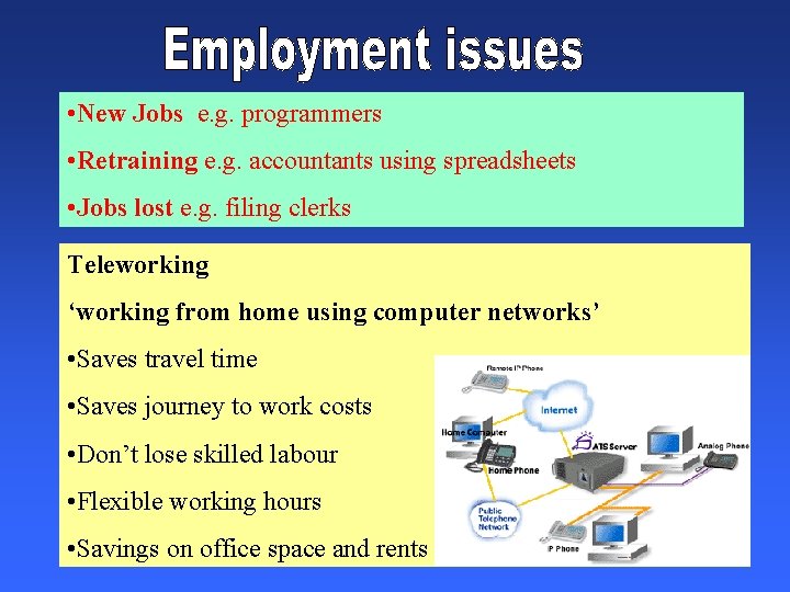  • New Jobs e. g. programmers • Retraining e. g. accountants using spreadsheets