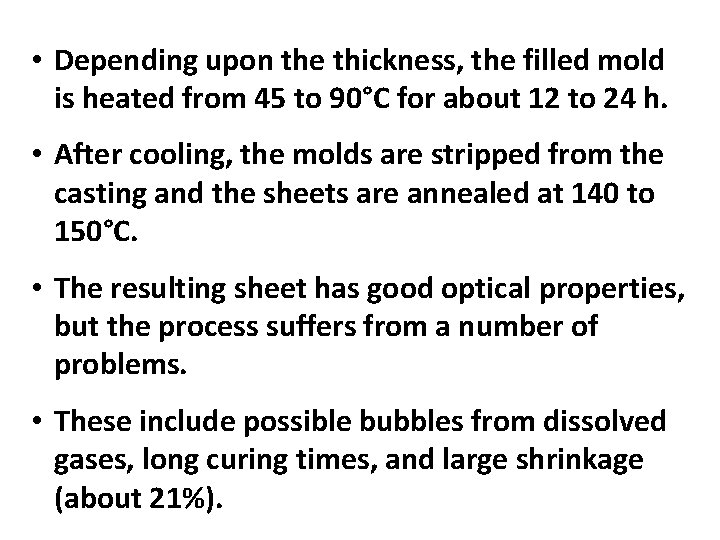 • Depending upon the thickness, the filled mold is heated from 45 to  • Depending upon the thickness, the filled mold is heated from 45 to