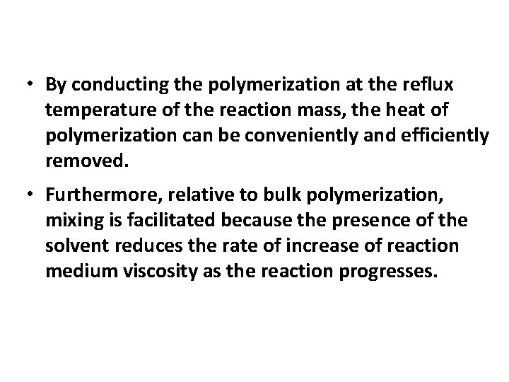 • By conducting the polymerization at the reflux temperature of the reaction mass,  • By conducting the polymerization at the reflux temperature of the reaction mass,