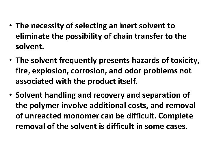 • The necessity of selecting an inert solvent to eliminate the possibility of  • The necessity of selecting an inert solvent to eliminate the possibility of