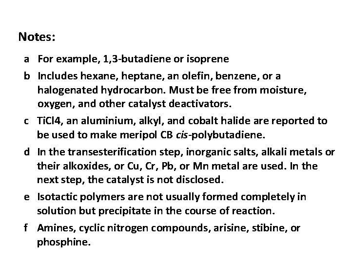 Notes: a For example, 1, 3 -butadiene or isoprene b Includes hexane, heptane, an Notes: a For example, 1, 3 -butadiene or isoprene b Includes hexane, heptane, an