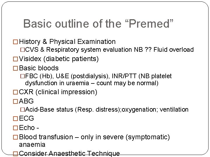Basic outline of the “Premed” � History & Physical Examination �CVS & Respiratory system