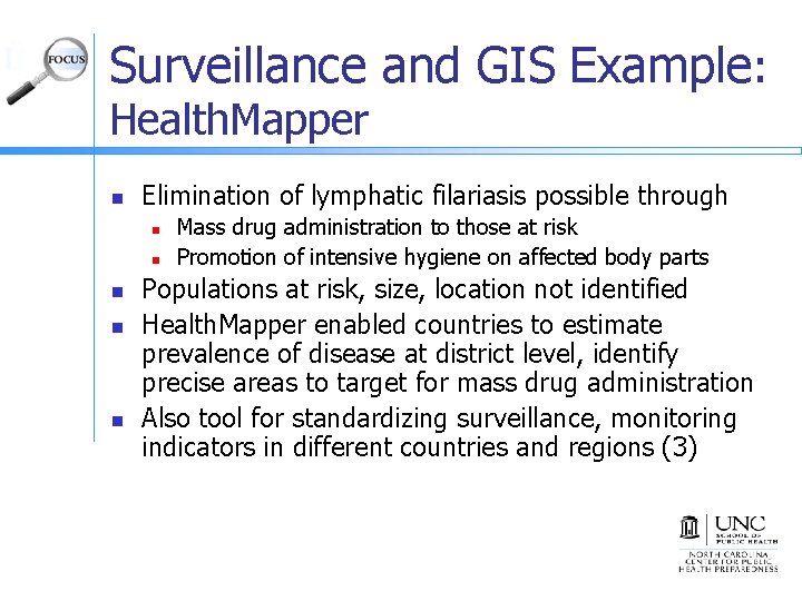 Surveillance and GIS Example: Health. Mapper n Elimination of lymphatic filariasis possible through n