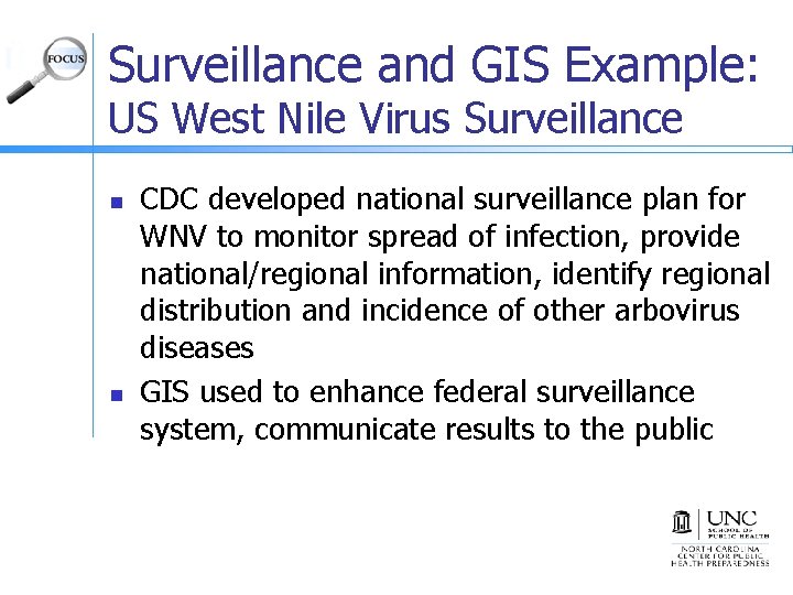 Surveillance and GIS Example: US West Nile Virus Surveillance n n CDC developed national