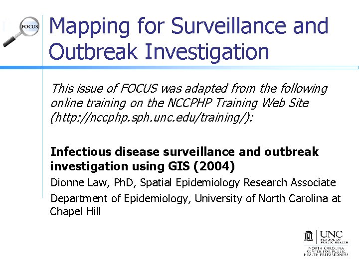 Mapping for Surveillance and Outbreak Investigation This issue of FOCUS was adapted from the