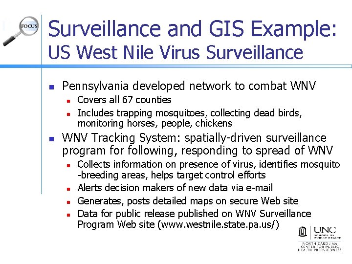 Surveillance and GIS Example: US West Nile Virus Surveillance n Pennsylvania developed network to