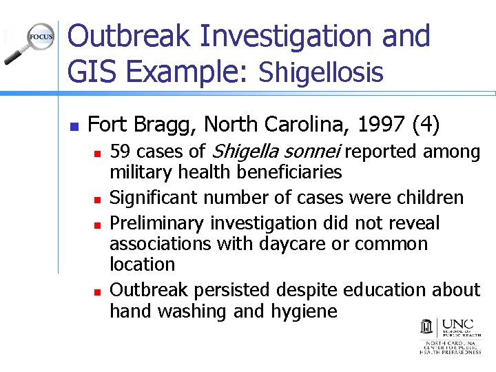 Outbreak Investigation and GIS Example: Shigellosis n Fort Bragg, North Carolina, 1997 (4) n