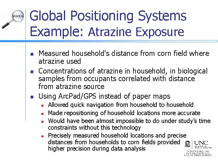 Global Positioning Systems Example: Atrazine Exposure n n n Measured household's distance from corn