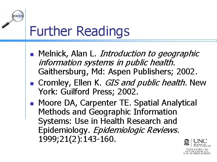 Further Readings n n n Melnick, Alan L. Introduction to geographic information systems in