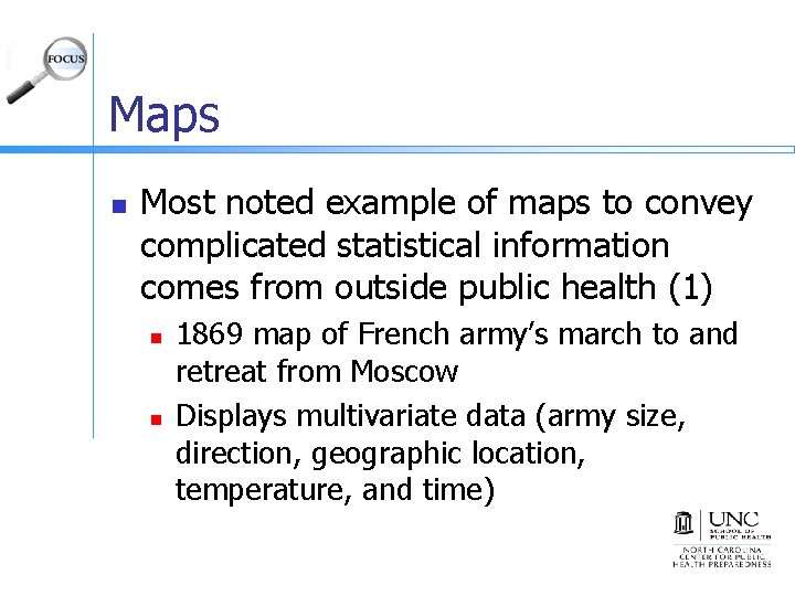 Maps n Most noted example of maps to convey complicated statistical information comes from