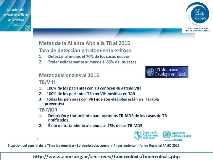 Situacion del control de la TB en las Americas– Epidemiología, control y financiamiento Informe