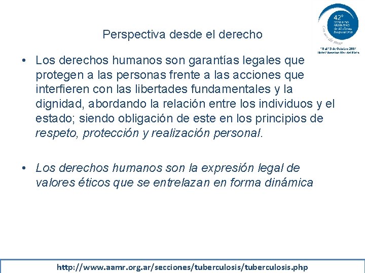 Perspectiva desde el derecho • Los derechos humanos son garantías legales que protegen a