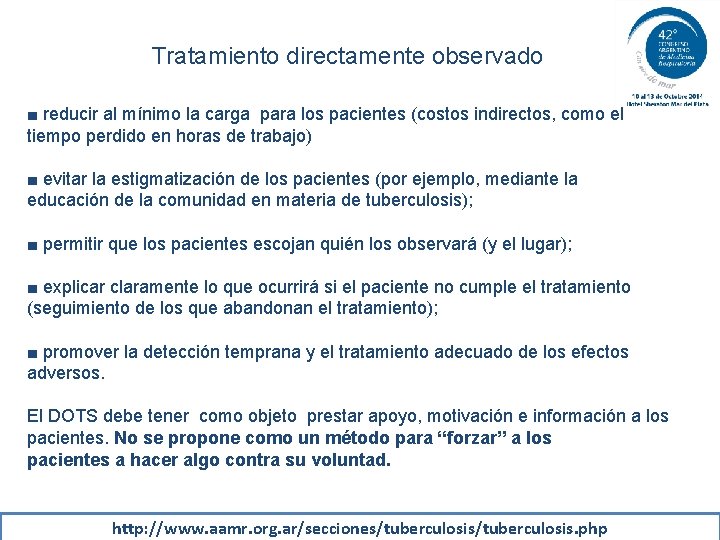 Tratamiento directamente observado ■ reducir al mínimo la carga para los pacientes (costos indirectos,