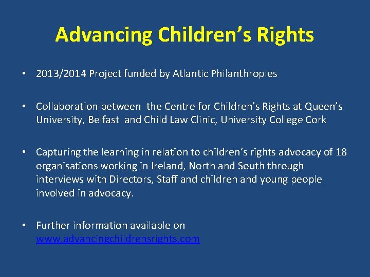 Advancing Children’s Rights • 2013/2014 Project funded by Atlantic Philanthropies • Collaboration between the