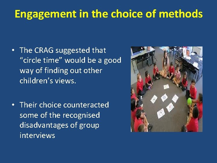 Engagement in the choice of methods • The CRAG suggested that “circle time” would