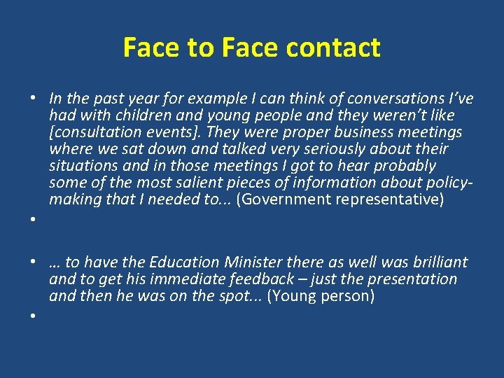 Face to Face contact • In the past year for example I can think