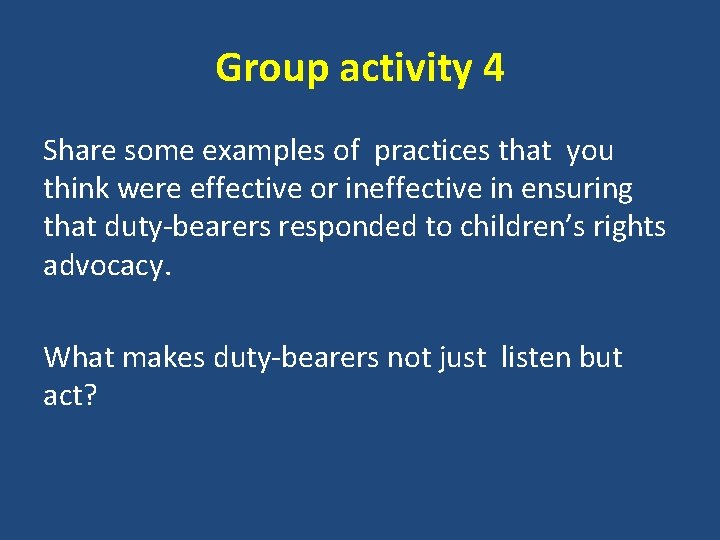 Group activity 4 Share some examples of practices that you think were effective or