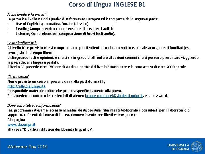 Corso di Lingua INGLESE B 1 A che livello è la prova? La prova