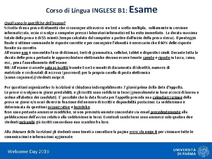 Corso di Lingua INGLESE B 1: Esame Quali sono le specifiche dell’esame? Si tratta