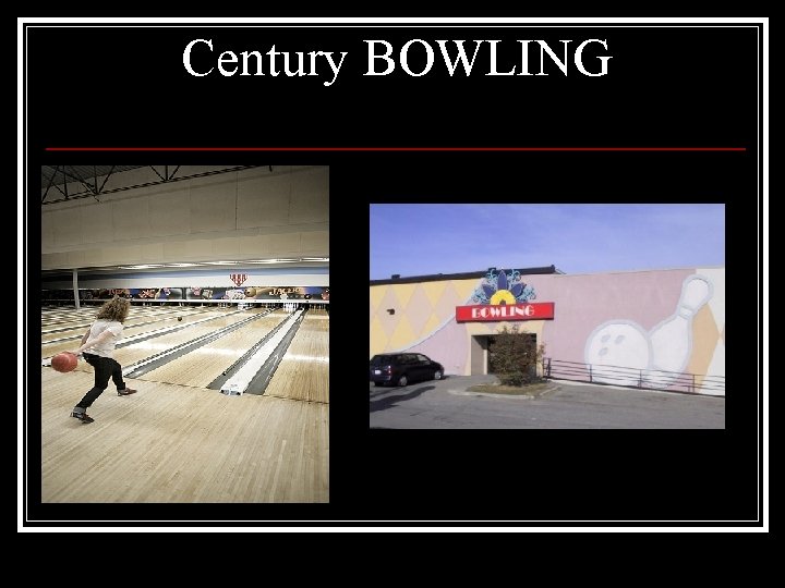 Century BOWLING 