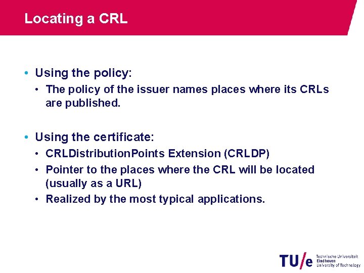 Locating a CRL • Using the policy: • The policy of the issuer names