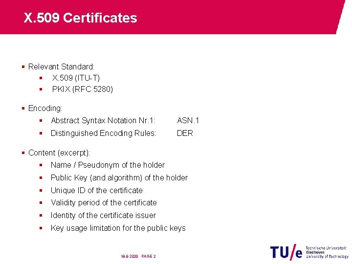 X. 509 Certificates § Relevant Standard: § X. 509 (ITU-T) § PKIX (RFC 5280)