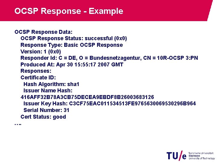 OCSP Response - Example OCSP Response Data: OCSP Response Status: successful (0 x 0)