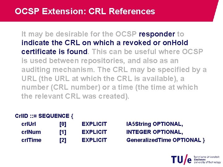 OCSP Extension: CRL References It may be desirable for the OCSP responder to indicate