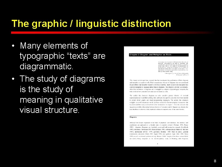 The graphic / linguistic distinction • Many elements of typographic “texts” are diagrammatic. •