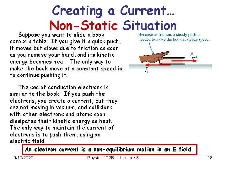 Creating a Current… Non-Static Situation Suppose you want to slide a book across a