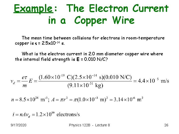 Example: The Electron Current in a Copper Wire The mean time between collisions for