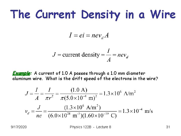 The Current Density in a Wire Example: A current of 1. 0 A passes