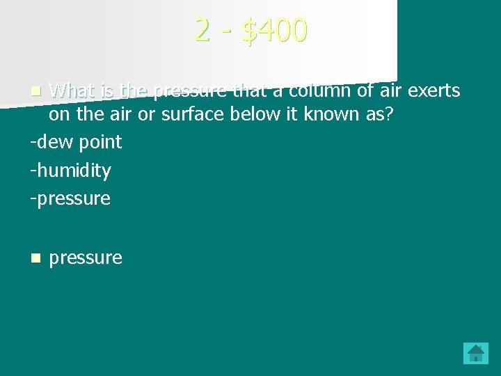 2 - $400 What is the pressure that a column of air exerts on