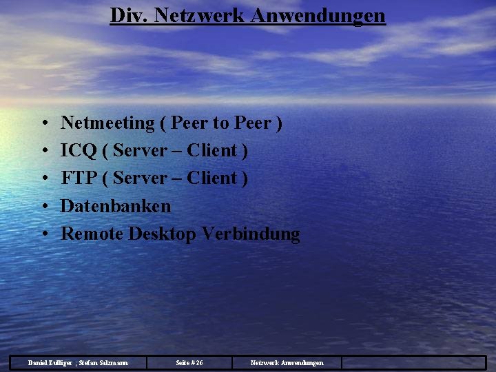 Div. Netzwerk Anwendungen • • • Netmeeting ( Peer to Peer ) ICQ (