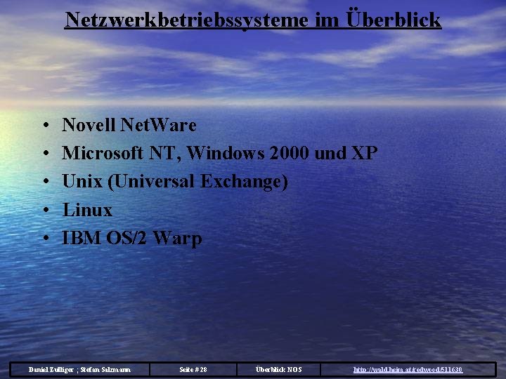 Netzwerkbetriebssysteme im Überblick • • • Novell Net. Ware Microsoft NT, Windows 2000 und