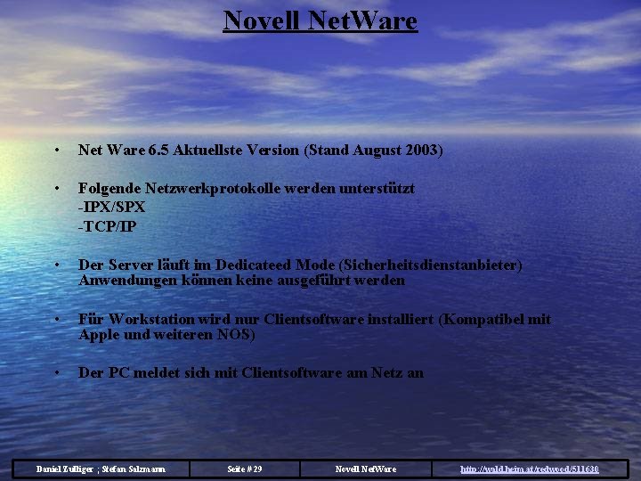 Novell Net. Ware • Net Ware 6. 5 Aktuellste Version (Stand August 2003) •