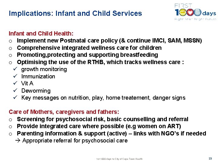 Implications: Infant and Child Services Infant and Child Health: o Implement new Postnatal care