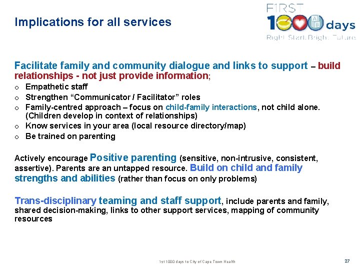 Implications for all services Facilitate family and community dialogue and links to support –