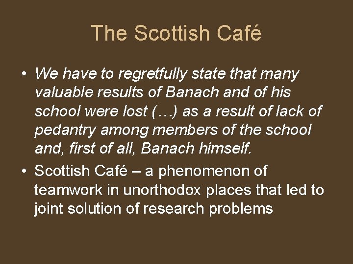 The Scottish Café • We have to regretfully state that many valuable results of