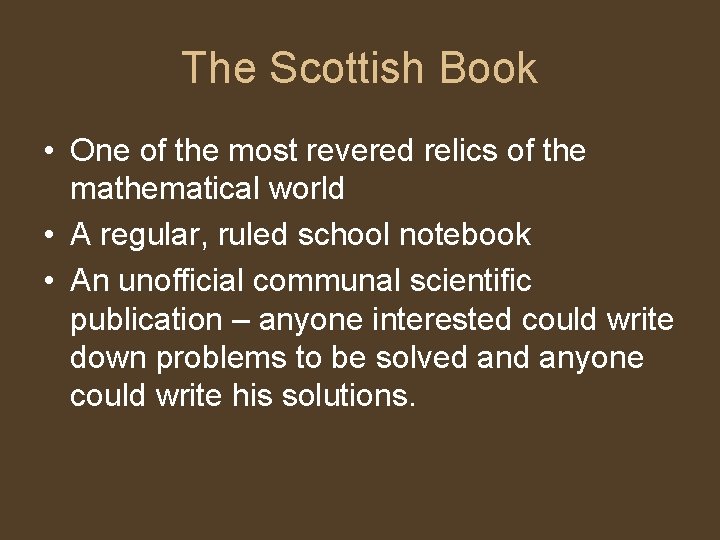 The Scottish Book • One of the most revered relics of the mathematical world