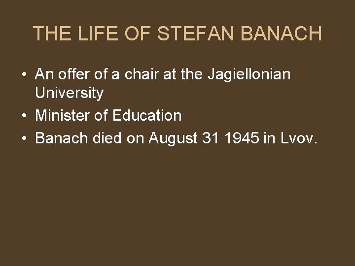 THE LIFE OF STEFAN BANACH • An offer of a chair at the Jagiellonian