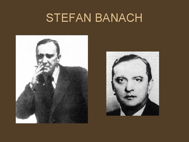 STEFAN BANACH 